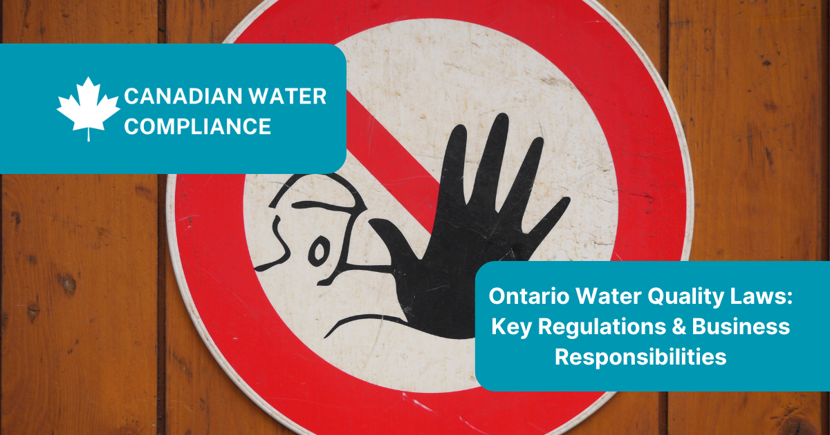 Ontario Water Quality Laws: Key Regulations & Business Responsibilities